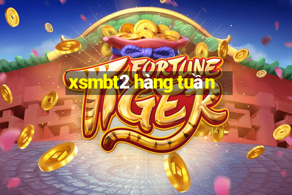 xsmbt2 hàng tuần