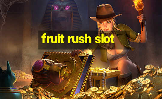 fruit rush slot