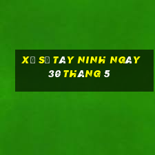 xổ số tây ninh ngày 30 tháng 5