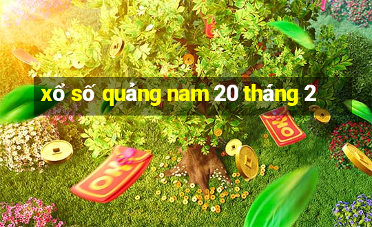 xổ số quảng nam 20 tháng 2