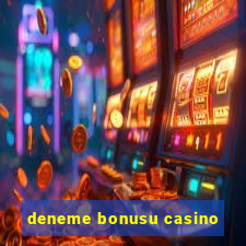 deneme bonusu casino