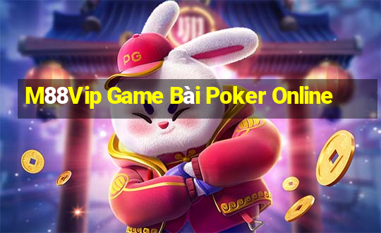 M88Vip Game Bài Poker Online