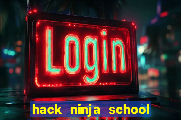 hack ninja school online pc