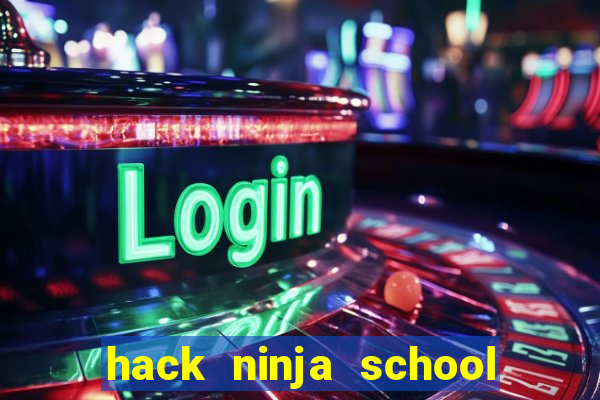 hack ninja school online pc