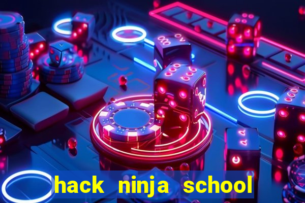 hack ninja school online pc