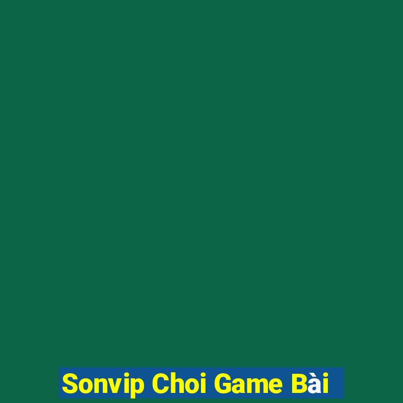 Sonvip Choi Game Bài