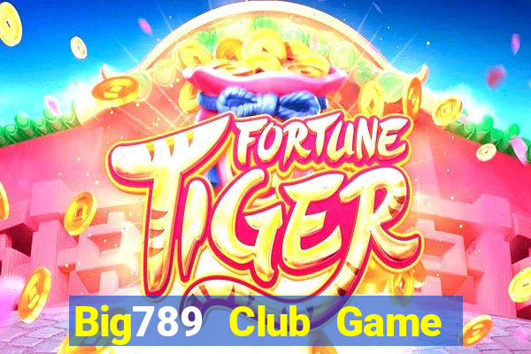 Big789 Club Game Bài 24H