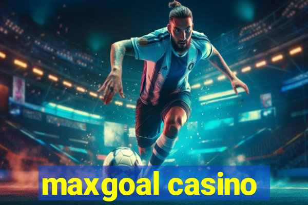 maxgoal casino