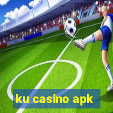 ku casino apk