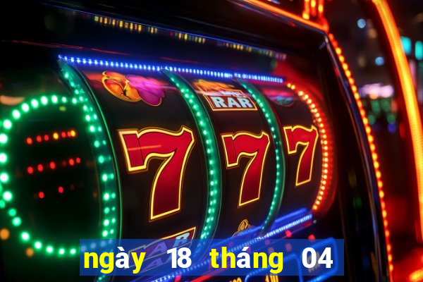 ngày 18 tháng 04 xổ số bến tre