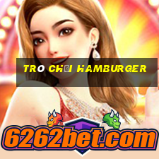 trò chơi hamburger