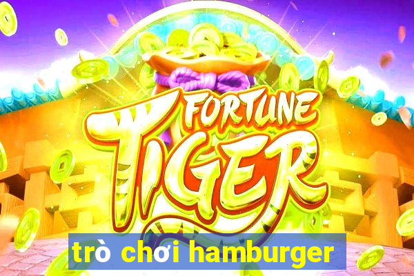 trò chơi hamburger