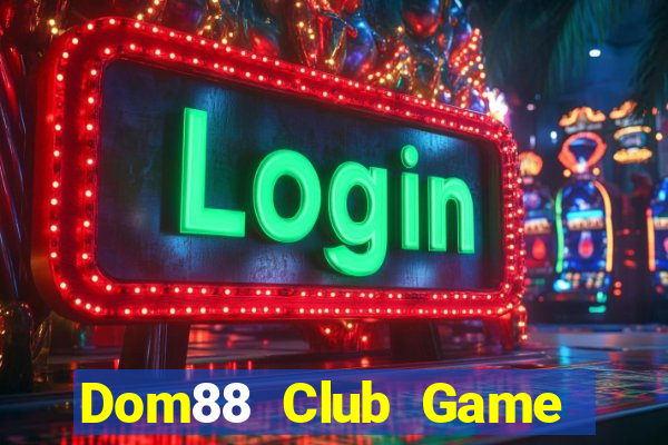 Dom88 Club Game The Bài Mobile 2021