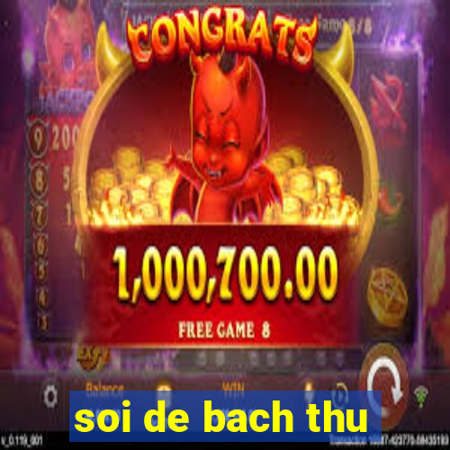 soi de bach thu