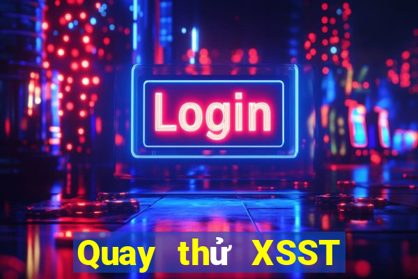 Quay thử XSST ngày 9