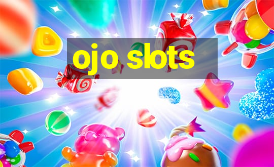 ojo slots