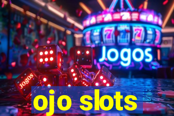 ojo slots