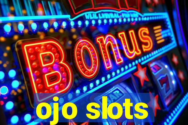 ojo slots