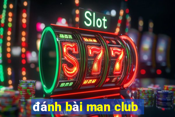 đánh bài man club