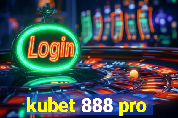 kubet 888 pro