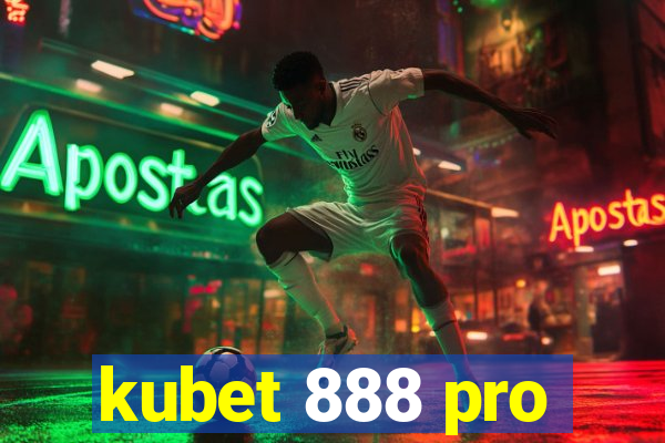 kubet 888 pro