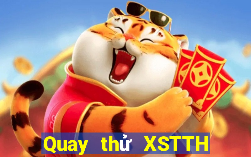 Quay thử XSTTH ngày 4