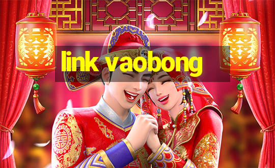 link vaobong