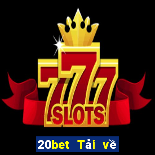 20bet Tải về Lotto xổ số