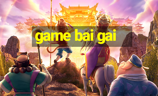 game bai gai