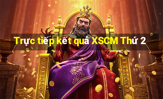 Trực tiếp kết quả XSCM Thứ 2