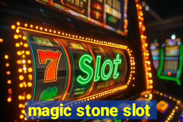 magic stone slot