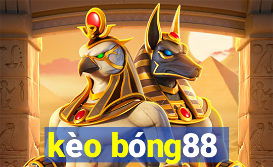 kèo bóng88