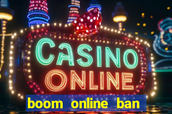 boom online ban sung nuoc