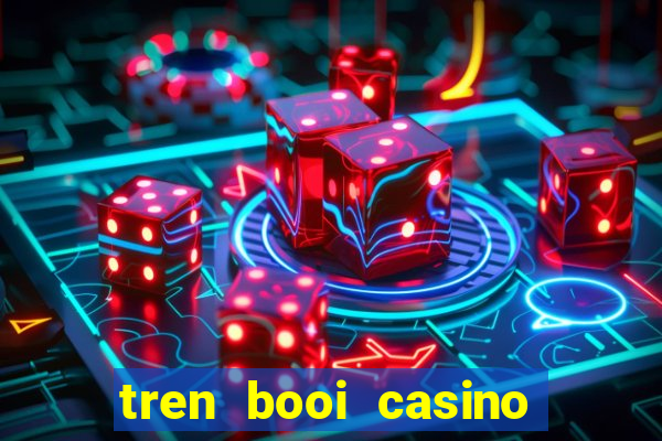 tren booi casino ku bet