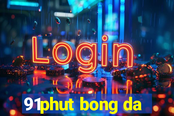 91phut bong da