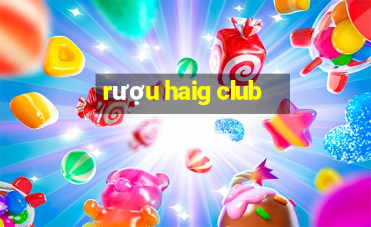 rượu haig club