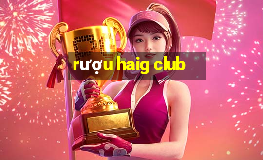 rượu haig club