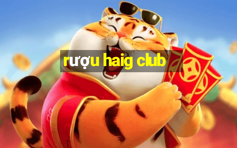 rượu haig club