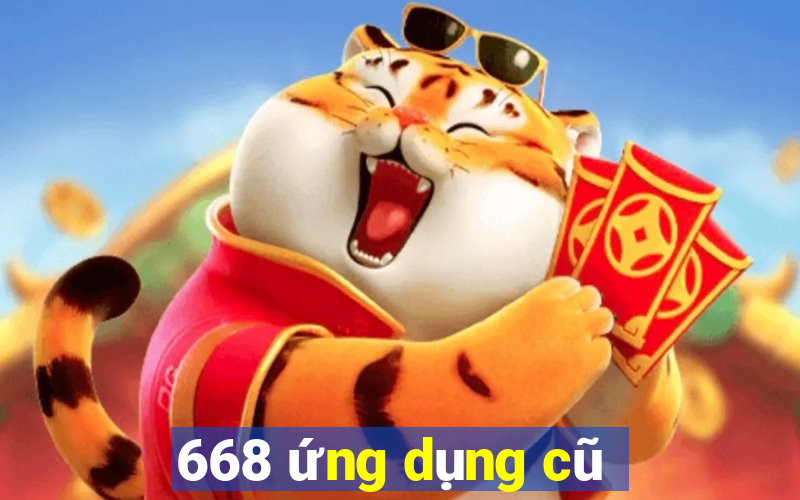 668 ứng dụng cũ