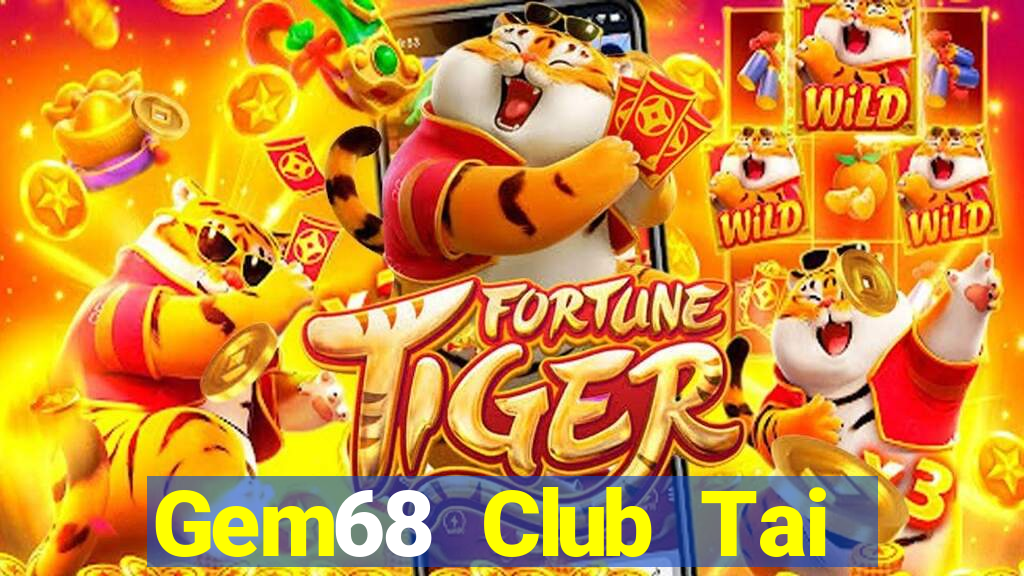 Gem68 Club Tai Game Bài Đổi Thưởng Uy Tín