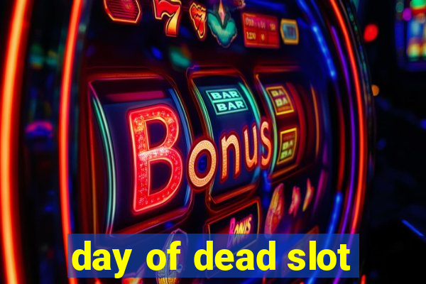 day of dead slot