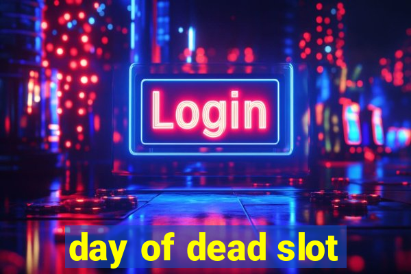 day of dead slot