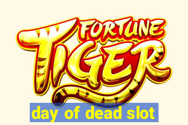 day of dead slot