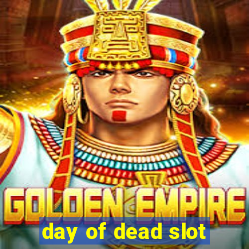 day of dead slot