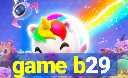 game b29