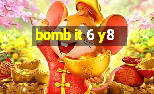 bomb it 6 y8