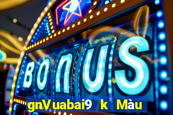 gnVuabai9 k Màu chính thức