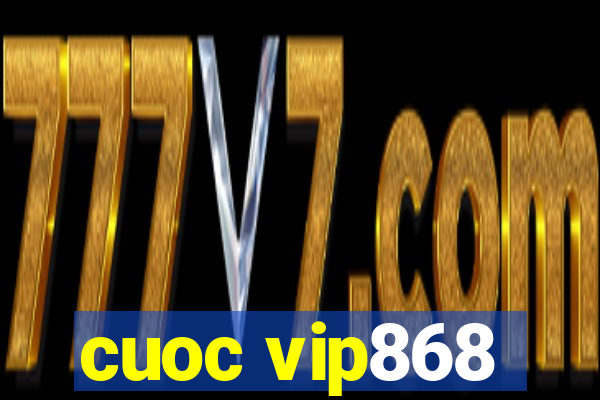 cuoc vip868