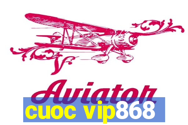 cuoc vip868