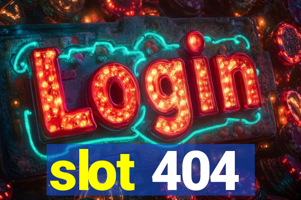 slot 404